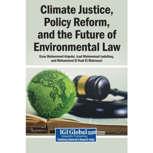 (영문도서)Climate Justice Policy Reform and the Future of Environmental Law Hardcover, Igi Global Scientific Publi..., English, 9798337366357