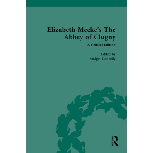 (영문도서)Elizabeth Meeke's The Abbey of Clugny: A Critical Edition Hardcover, Routledge, English, 9781032849416