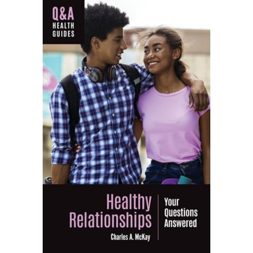 (영문도서)Healthy Relationships: Your Questions Answered Paperback, English, 9798216470496, Bloomsbury Academic