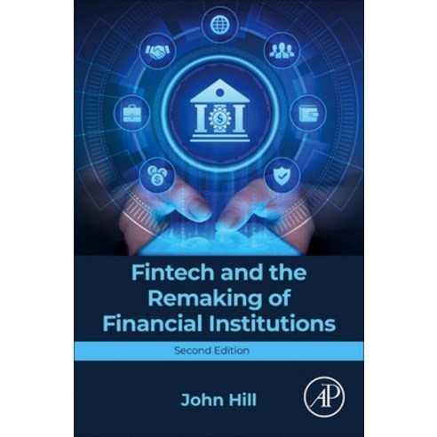 (영문도서)Fintech and the Remaking of Financial Institutions Paperback, Academic Press, English, 9780443366512 Academic Press, English, 9780443366512