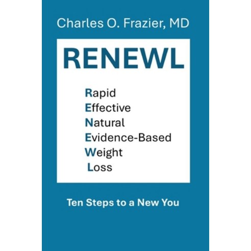 (영문도서)RENEWL - Rapid Effective Natural Evidence-Based Weight Loss: 10 Steps to a Ne... Paperback, Independently Published, English, 9798244163254