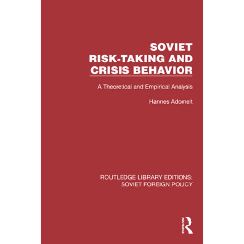 (영문도서)Soviet Risk-Taking and Crisis Behavior: A Theoretical and Empirical Analysis Paperback, Routledge, English, 9781032340463