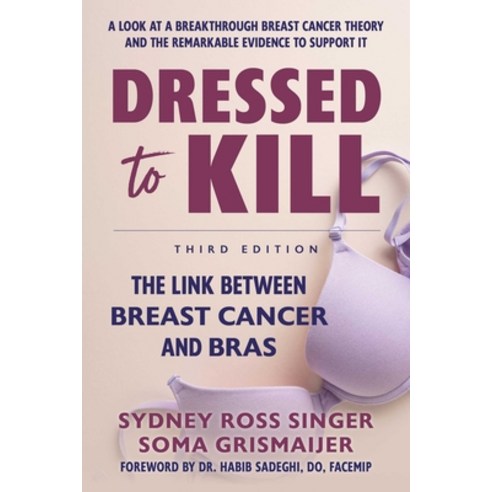 (영문도서)Dressed to Kill: The Link Between Breast Cancer and Bras Hardcover, Square One Publishers, English, 9780757005510