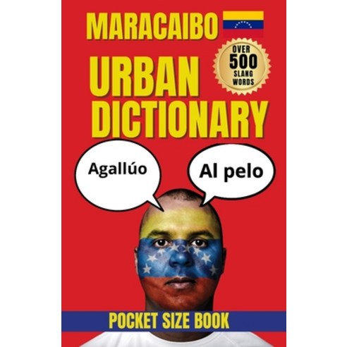 (영문도서)Maracaibo Urban Dictionary: The Essential Guide to Maracaibo Slang Culture and... Paperback, Independently Published, English, 9798183883725