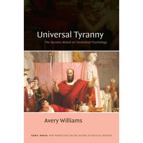 (영문도서)Universal Tyranny: The Socratic Attack on Tyrannical Psychology Hardcover, State University of New Yor..., English, 9798855807769