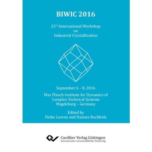 (영문도서)BIWIC 2016. 23rd International Workshop on Industrial Crystallization Paperback, Cuvillier, English, 9783736993228