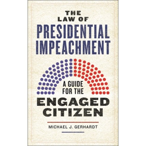 (영문도서)The Law of Presidential Impeachment: A Guide for the Engaged Citizen Paperback, New York University Press, English, 9781479847549