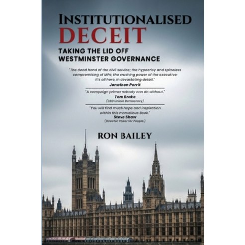 (영문도서)Institutionalised Deceit: Taking the Lid off Westminster Governance Paperback, Cambridge Book Publishing, English, 9781807250669