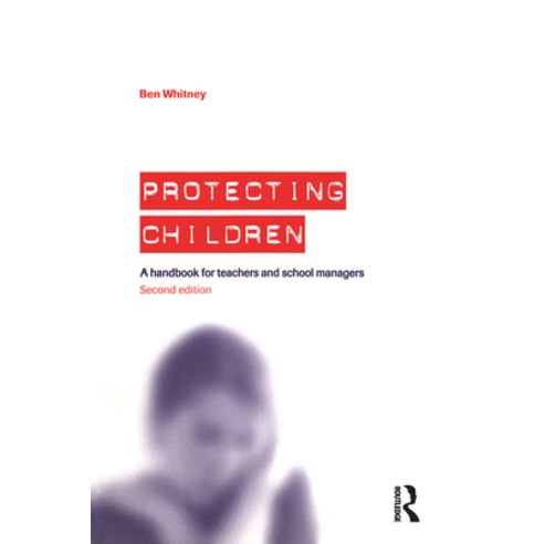 (영문도서)Protecting Children: A Handbook for Teachers and School Managers Hardcover, Routledge, English, 9781138466142