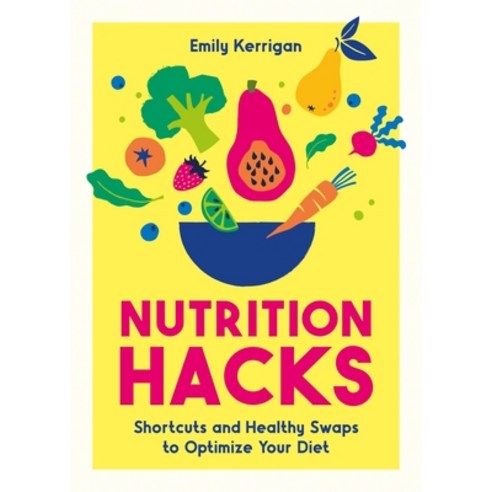 (영문도서)Nutrition Hacks: Shortcuts and Healthy Swaps to Optimize Your Diet Paperback, Summersdale, English, 9781837997411