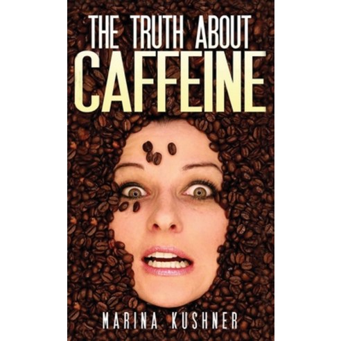(영문도서)The Truth about Caffeine Hardcover, Scr Media Inc, English, 9781632273130