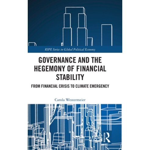 (영문도서)Governance and the Hegemony of Financial Stability: From Financial Crisis to Cli... Hardcover, Routledge, English, 9781032822983