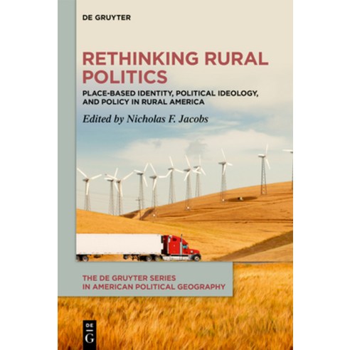 (영문도서)Rethinking Rural Politics: Place-Based Identity Political Ideology and Policy... Hardcover, de Gruyter, English, 9783111598789