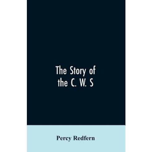 (영문도서)The story of the C. W. S. The jubilee history of the cooperative wholesale socie... Paperback, Alpha Edition, English, 9789353606930