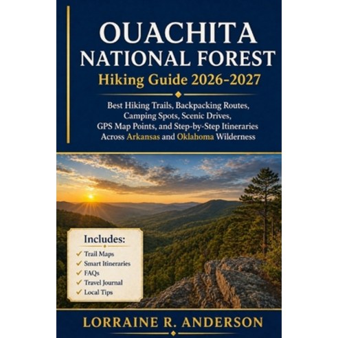 (영문도서)Ouachita National Forest Hiking Guide 2026-2027: Best Hiking Trails Backpacking... Paperback, Independently Published, English, 9798259460423
