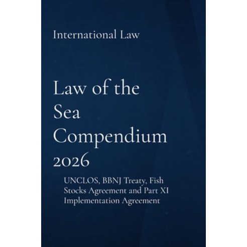 (영문도서)Law of the Sea Compendium 2026 Paperback, Independently Published, English, 9786502112557