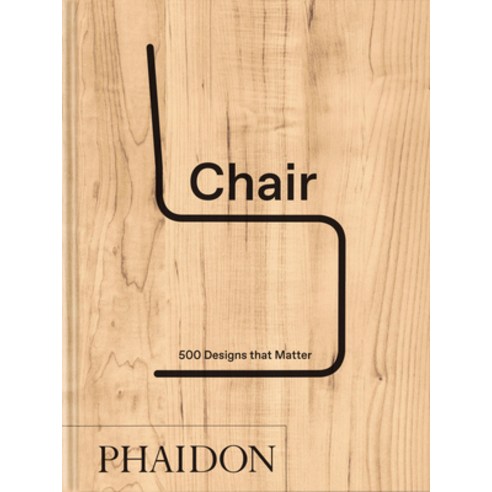 (영문도서)Chair: 500 Designs That Matter Hardcover, Phaidon Press, English, 9781837290543