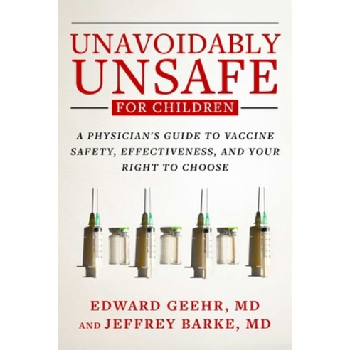 (영문도서)Unavoidably Unsafe for Children: A Physician's Guide to Vaccine Safety Effectiv... Paperback, Skyhorse Publishing, English, 9781510784543