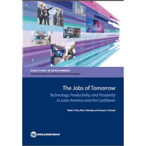 (영문도서)Jobs of Tomorrow: Technology Productivity and Prosperity in Latin America and t... Paperback, World Bank Publications, English, 9781464812224