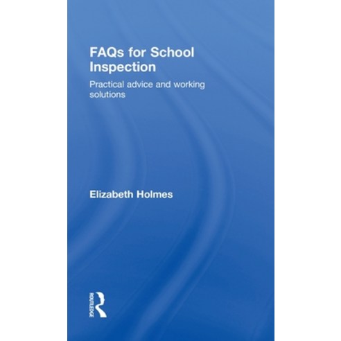 (영문도서)FAQs for School Inspection: Practical Advice and Working Solutions Hardcover, English, 9780415432634