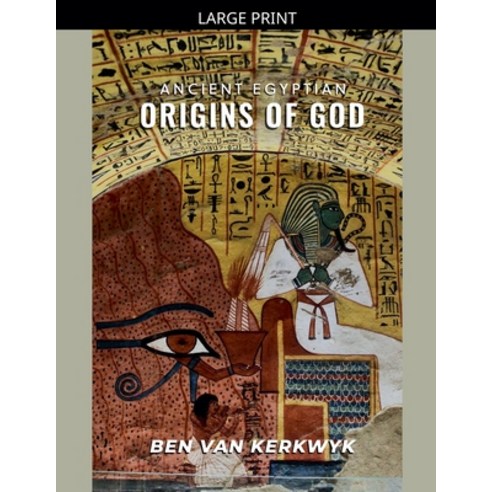 (영문도서)Ancient Egyptian Origins of God Paperback, Ben Van Kerkwyk, English, 9798235699434