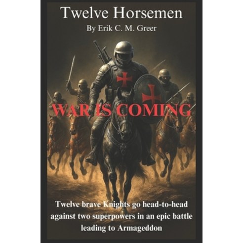 (영문도서)Twelve Horsemen: War is Coming Paperback, Independently Published, English, 9798254281597