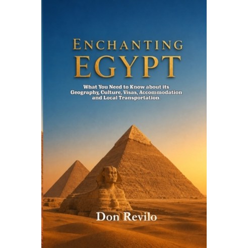(영문도서)Enchanting Egypt: What You Need to Know about its Geography Culture Visas Acc... Paperback, Independently Published, English, 9798190046090
