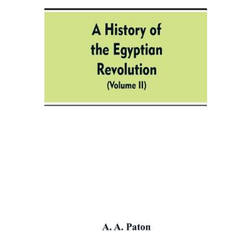 (영문도서)A History of the Egyptian Revolution from the Period of the Mamelukes to the De... Paperback, Alpha Edition, English, 9789353607425