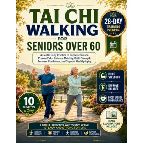 (영문도서)Tai CHI Walking for Seniors Over 60: A Gentle Daily Practice to Improve Balance ... Paperback, Independently Published, English, 9798189992094