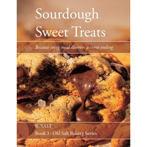 (영문도서)Sourdough Sweet Treats: Because every meal deserves a sweet ending Paperback, Independently Published, English, 9798258912992