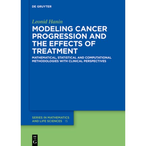 (영문도서)Modeling Cancer Progression and the Effects of Treatment: Mathematical Statisti... Hardcover, de Gruyter, English, 9783111333328
