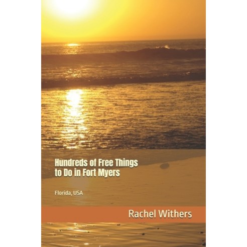 (영문도서)Hundreds of Free Things to Do in Fort Myers: Florida USA Paperback, Independently Published, English, 9798250397858