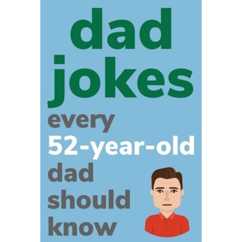 (영문도서)Dad Jokes Every 52 Year Old Dad Should Know: Plus Bonus Try Not To Laugh Game Paperback, Independently Published, English, 9798620263066
