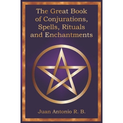 (영문도서)The Great Book of Conjurations Spells Rituals and Enchantments Paperback, Independently Published, English, 9798279404919