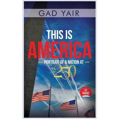 (영문도서)This is America: Portrait of a Nation at 250 Hardcover, Gad Yair, English, 9789655975451