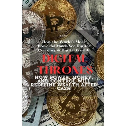 (영문도서)Digital Thrones: Non-fiction Power Future Economy Digital Wealth Geopolitics Paperback, Independently Published, English, 9798244187113