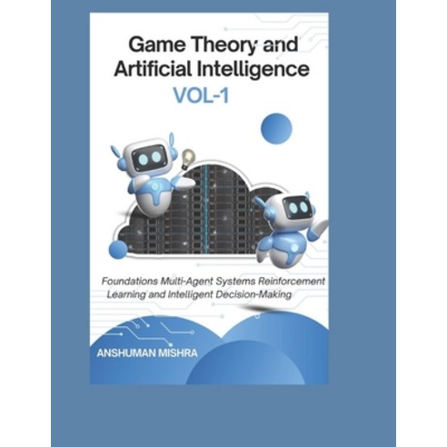 (영문도서)Game Theory and Artificial Intelligence Paperback, Independently Published, English, 9798278030621