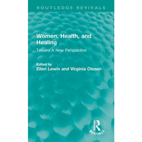 (영문도서)Women Health and Healing: Toward A New Perspective Hardcover, Routledge, English, 9781032324128
