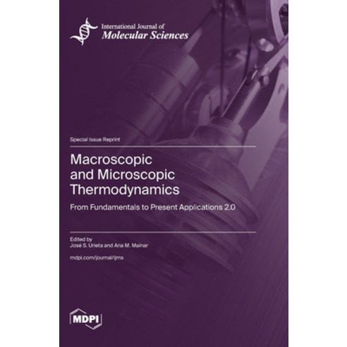 (영문도서)Macroscopic and Microscopic Thermodynamics: From Fundamentals to Present Applica... Hardcover, Mdpi AG, English, 9783725869244