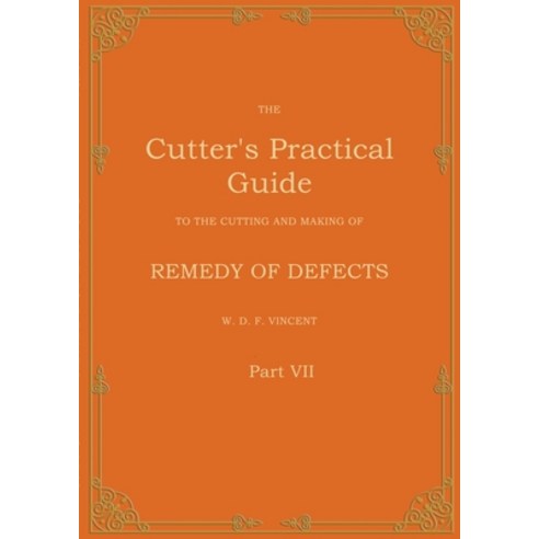 (영문도서)The Cutter's Practical Guide Part 7: Remedy of Defects Paperback, Bod - Books on Demand, English, 9783769375800