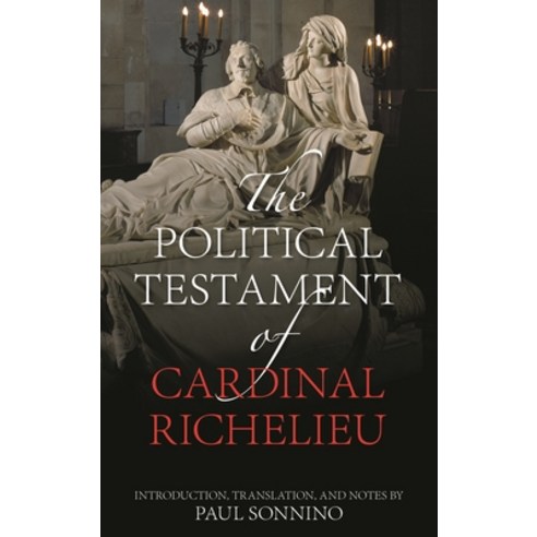 (영문도서)The Political Testament of Cardinal Richelieu Hardcover, Rowman & Littlefield Publis..., English, 9781538135952
