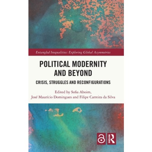 (영문도서)Political Modernity and Beyond: Crisis Struggles and Reconfigurations Hardcover, Routledge, English, 9781041084143