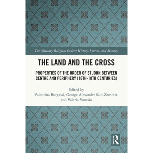 (영문도서)The Land and the Cross: Properties of the Order of St John between Centre and Pe... Paperback, Routledge, English, 9781032154534