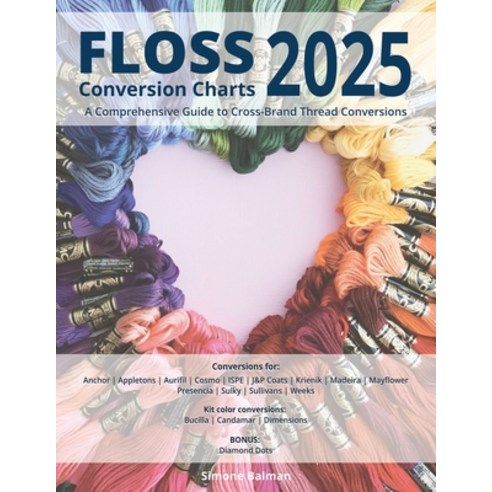 (영문도서)Floss Conversion Charts 2025: A Comprehensive Guide to Cross-Brand Thread Conver... Paperback, Independently Published, English, 9798297282162