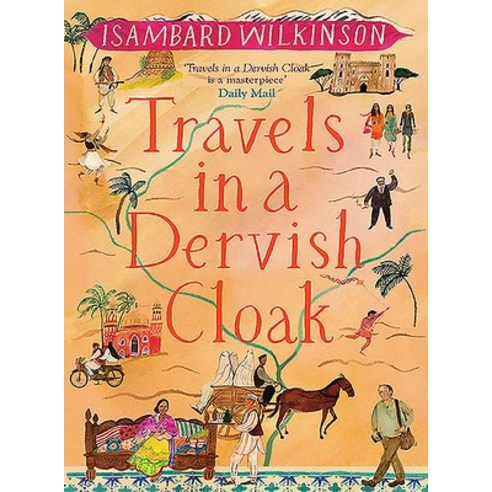 (영문도서)Travels in a Dervish Cloak Paperback, Eland Publishing, English, 9781780601502