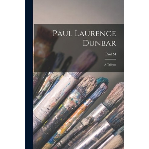 (영문도서)Paul Laurence Dunbar: A Tribute Paperback, Legare Street Press, English, 9781016841948