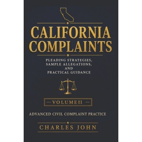 (영문도서)California Complaints Volume II: Advanced Civil Complaint Practice Paperback, Independently Published, English, 9798189327308