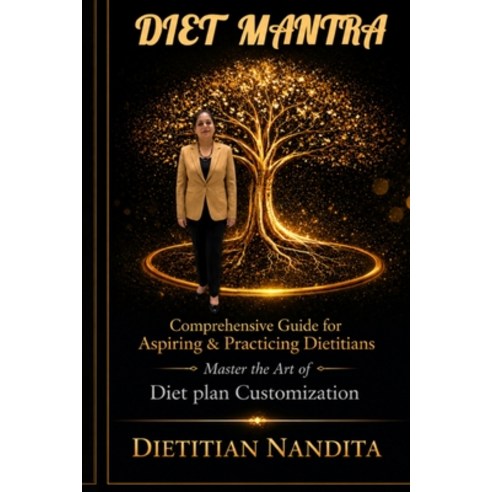 (영문도서)Diet Mantra: Comprehensive Guide for Aspiring & Practicing Dietitians Paperback, Independently Published, English, 9798258609854