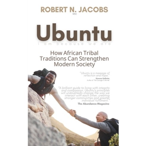 (영문도서)Ubuntu. I Am Because We Are: How African Tribal Traditions Can Strengthen Modern... Paperback, Independently Published, English, 9798281522984