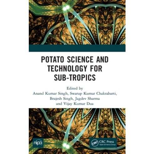 (영문도서)Potato Science and Technology for Sub-Tropics Hardcover, CRC Press, English, 9781032005560